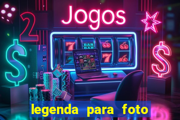 legenda para foto jogando bola